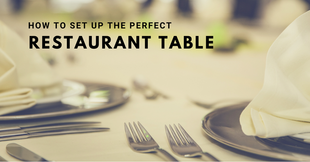 How To Set Up The Perfect Restaurant Table