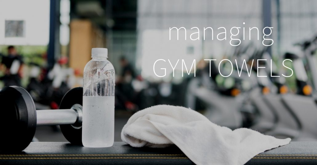 managing GYM TOWELS